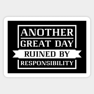 Ruined By Responsibility Sticker